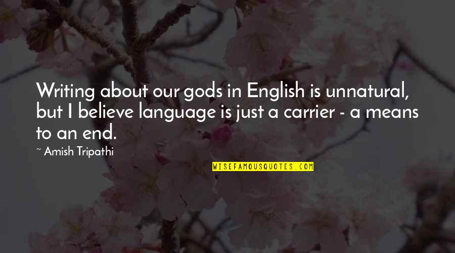 God Leading Your Path Quotes By Amish Tripathi: Writing about our gods in English is unnatural,