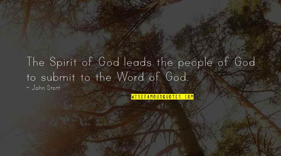 God Leads Quotes By John Stott: The Spirit of God leads the people of