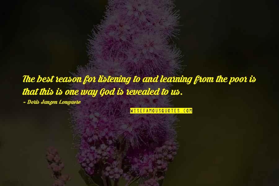 God Listening Quotes By Doris Janzen Longacre: The best reason for listening to and learning God Listening Quotes By Doris Janzen Longacre: The best reason for listening to and learning