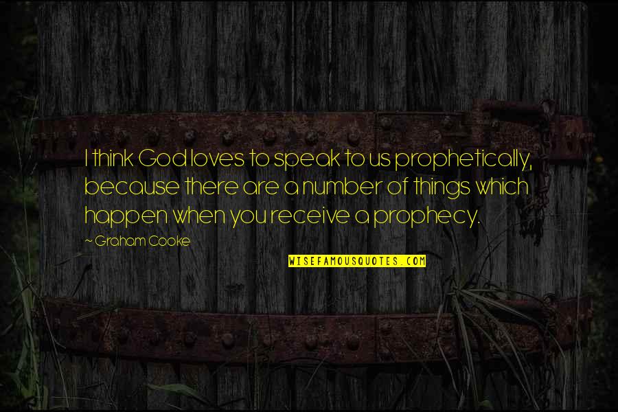 God Loves Us Quotes By Graham Cooke: I think God loves to speak to us