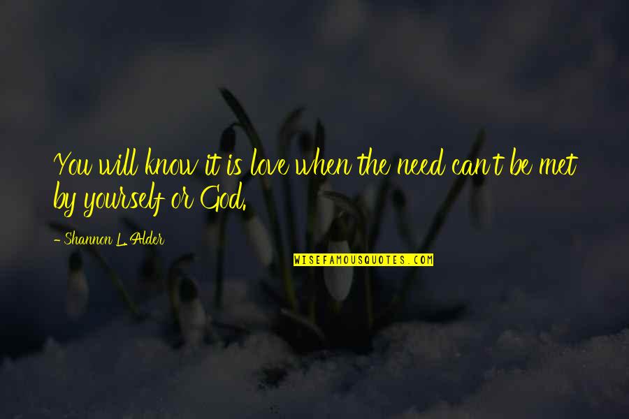 God Loyalty Quotes By Shannon L. Alder: You will know it is love when the