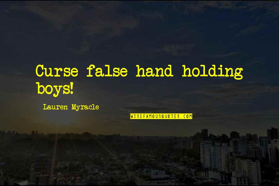 God Making You Strong Quotes By Lauren Myracle: Curse false-hand-holding boys!