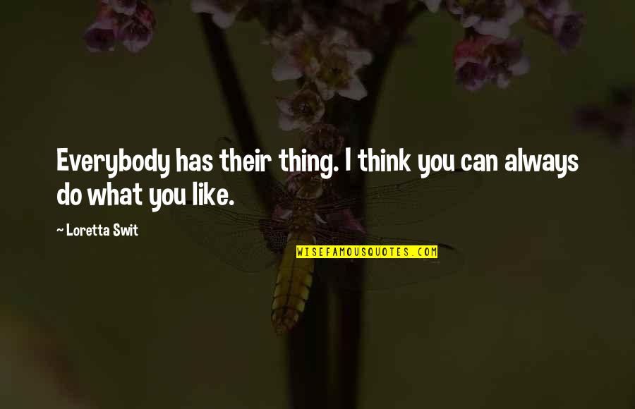 God Mending A Broken Heart Quotes By Loretta Swit: Everybody has their thing. I think you can