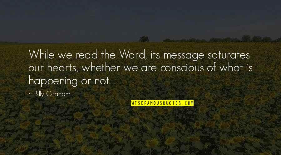 God Message Quotes By Billy Graham: While we read the Word, its message saturates