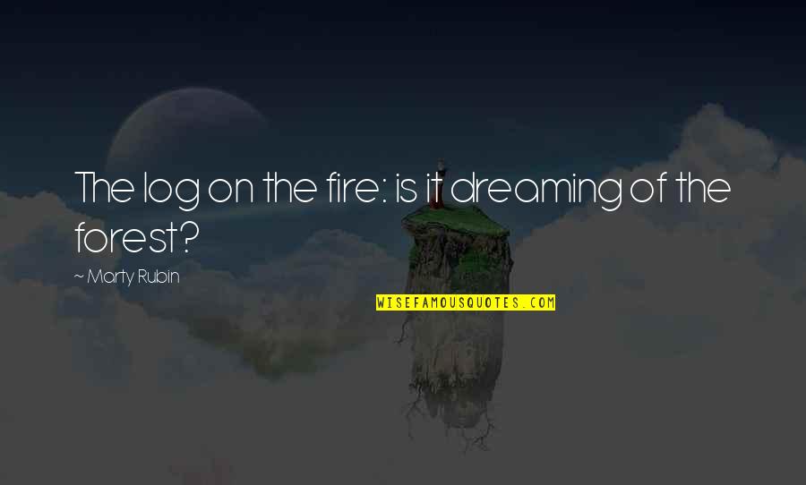 God My Helper Quotes By Marty Rubin: The log on the fire: is it dreaming God My Helper Quotes By Marty Rubin: The log on the fire: is it dreaming