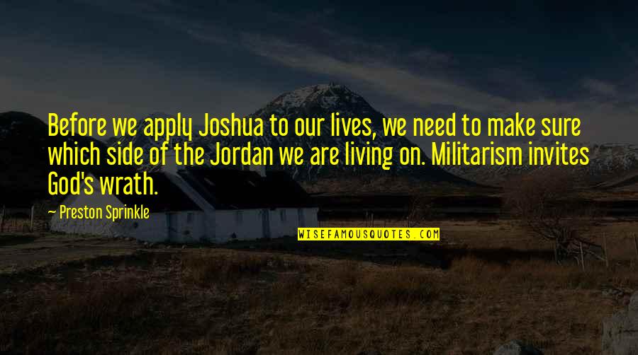God My Side Quotes By Preston Sprinkle: Before we apply Joshua to our lives, we God My Side Quotes By Preston Sprinkle: Before we apply Joshua to our lives, we