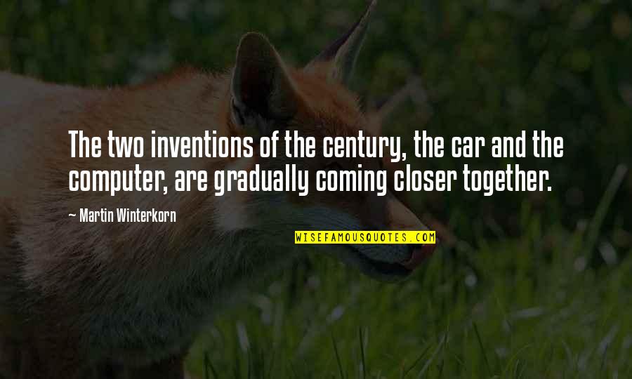 God Never Makes Mistakes Quotes By Martin Winterkorn: The two inventions of the century, the car God Never Makes Mistakes Quotes By Martin Winterkorn: The two inventions of the century, the car