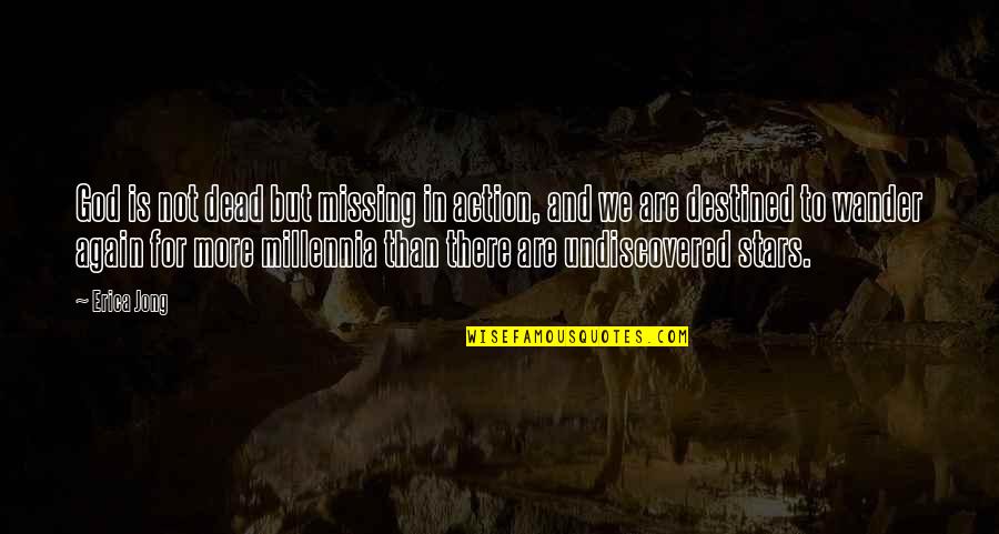 God Not Dead Quotes By Erica Jong: God is not dead but missing in action, God Not Dead Quotes By Erica Jong: God is not dead but missing in action,