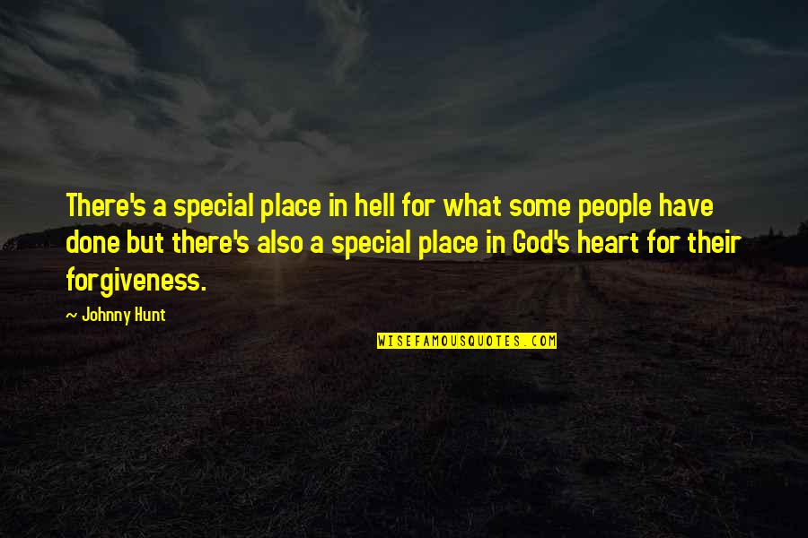 God Not Done With You Quotes By Johnny Hunt: There's a special place in hell for what