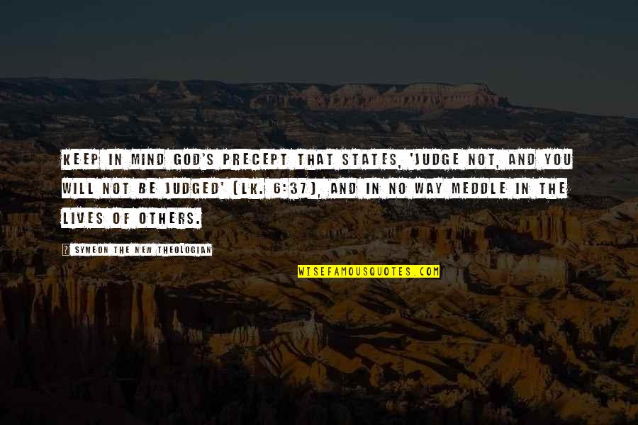 God Not Judging Quotes By Symeon The New Theologian: Keep in mind God's precept that states, 'Judge