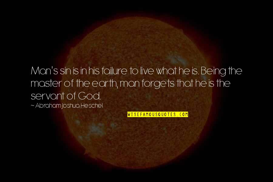 God Of Abraham Quotes By Abraham Joshua Heschel: Man's sin is in his failure to live God Of Abraham Quotes By Abraham Joshua Heschel: Man's sin is in his failure to live
