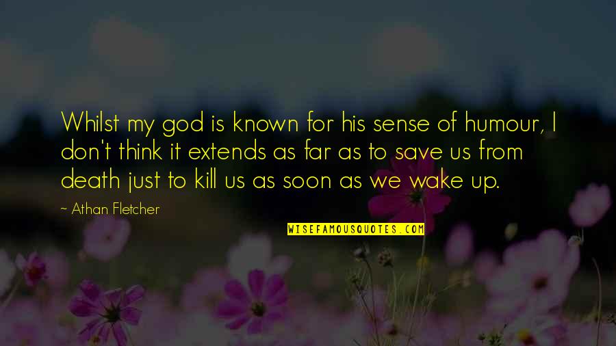 God Of Death Quotes By Athan Fletcher: Whilst my god is known for his sense