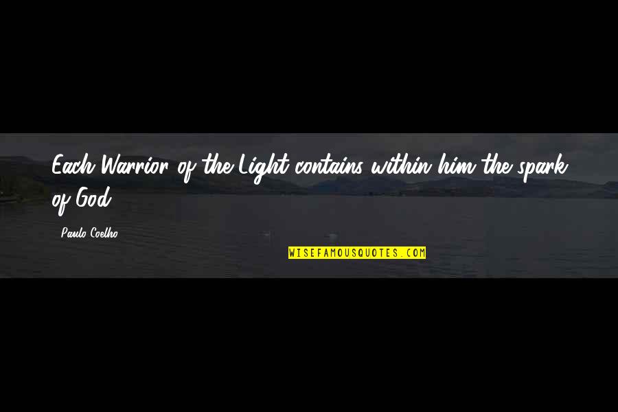 God Of Light Quotes By Paulo Coelho: Each Warrior of the Light contains within him
