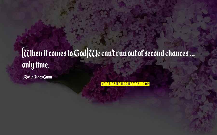 God Of Second Chances Quotes By Robin Jones Gunn: [When it comes to God] We can't run