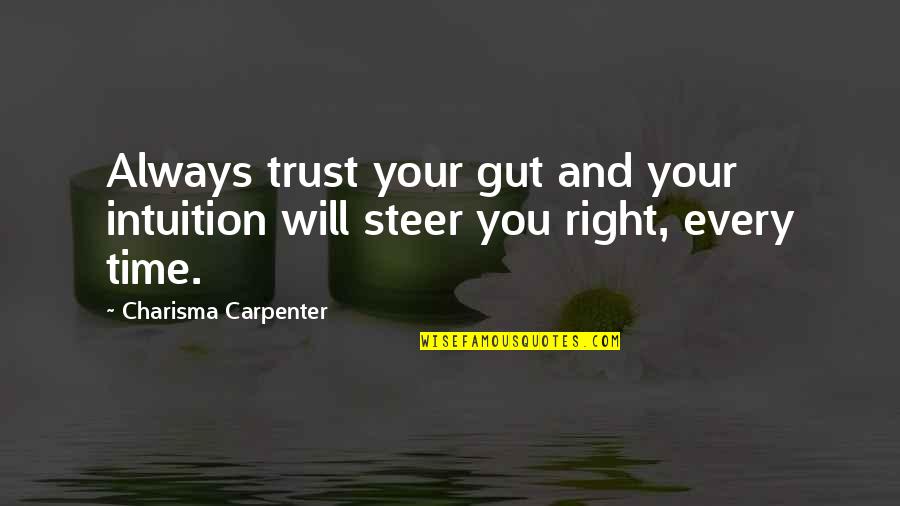 God Of Small Things Funny Quotes By Charisma Carpenter: Always trust your gut and your intuition will
