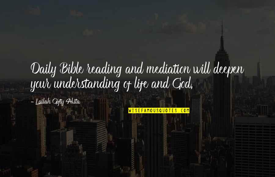 God Of Study Quotes By Lailah Gifty Akita: Daily Bible reading and mediation will deepen your