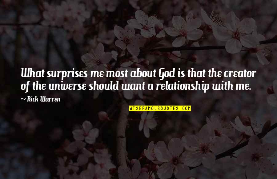God Of Surprises Quotes By Rick Warren: What surprises me most about God is that