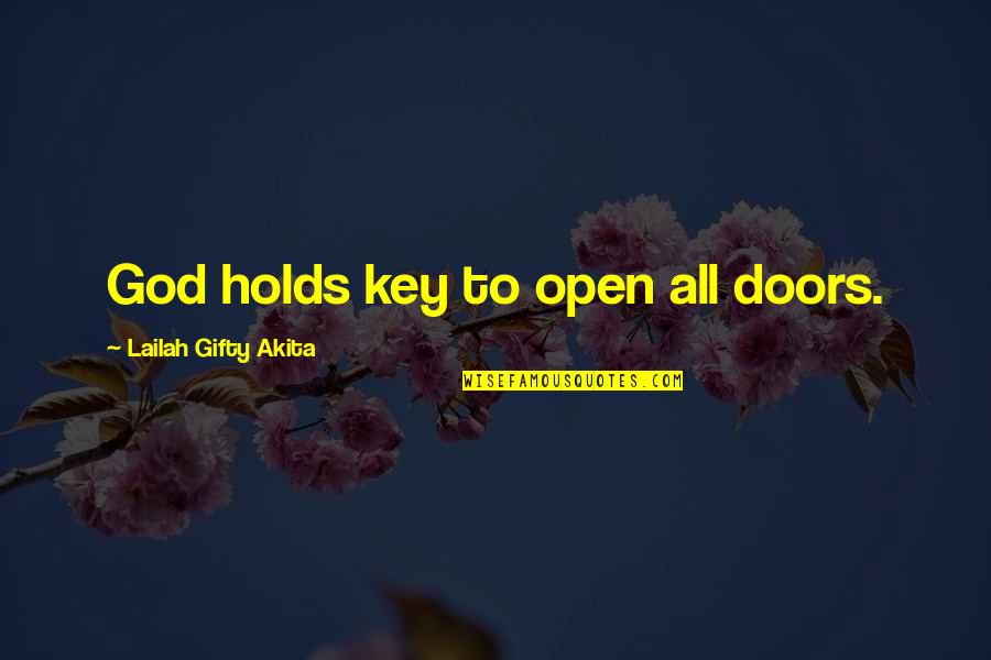 God Open Doors Quotes By Lailah Gifty Akita: God holds key to open all doors.