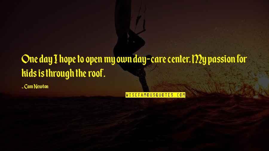 God Pictures Quotes By Cam Newton: One day I hope to open my own