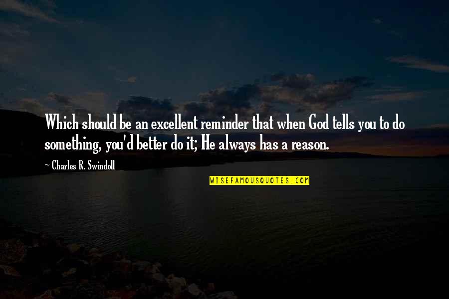 God Plan Quotes By Charles R. Swindoll: Which should be an excellent reminder that when