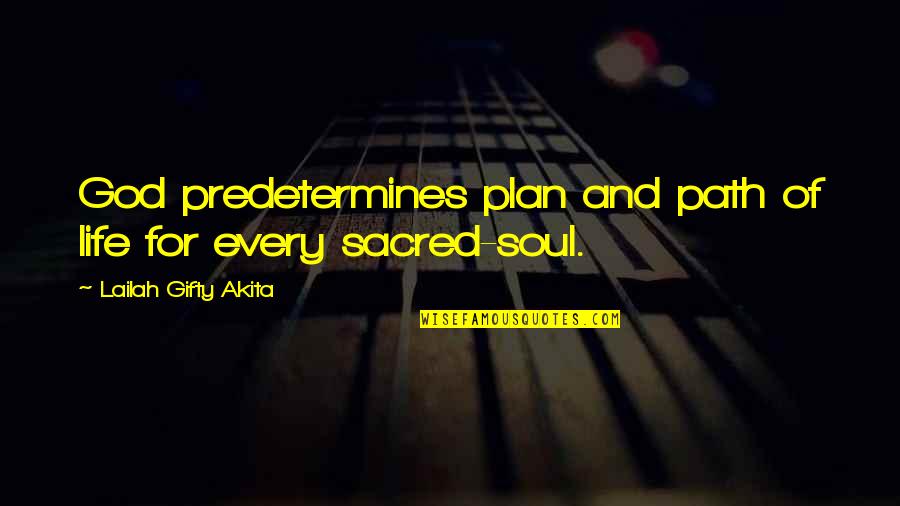 God Plan Quotes By Lailah Gifty Akita: God predetermines plan and path of life for