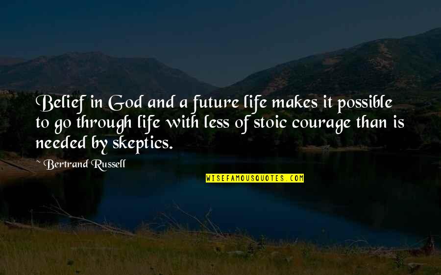 God Possible Quotes By Bertrand Russell: Belief in God and a future life makes God Possible Quotes By Bertrand Russell: Belief in God and a future life makes