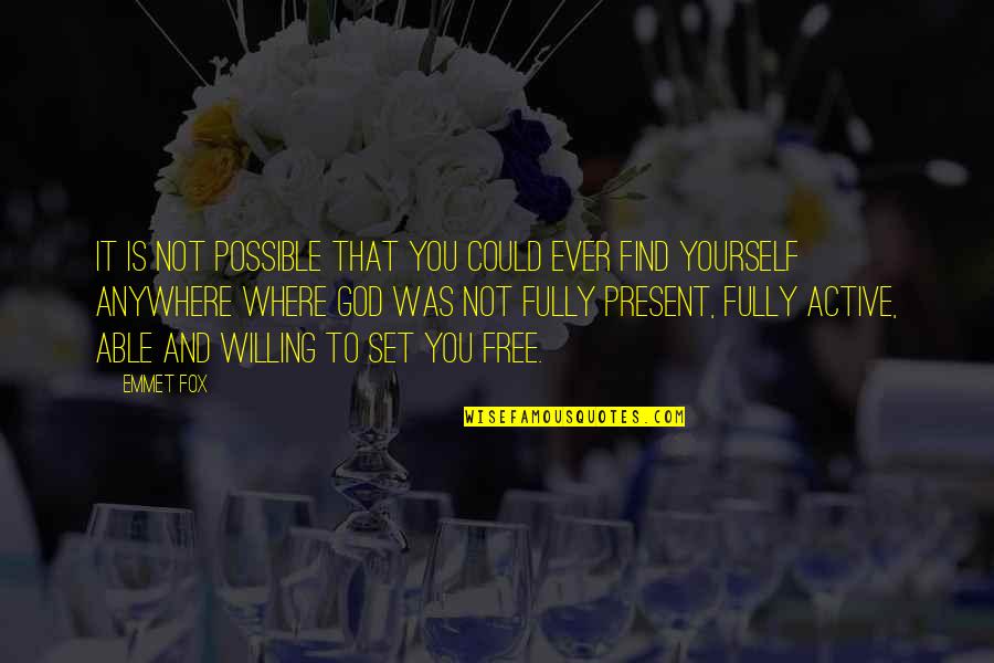 God Possible Quotes By Emmet Fox: It is not possible that you could ever God Possible Quotes By Emmet Fox: It is not possible that you could ever