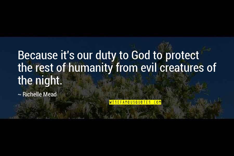 God Protect You Quotes By Richelle Mead: Because it's our duty to God to protect