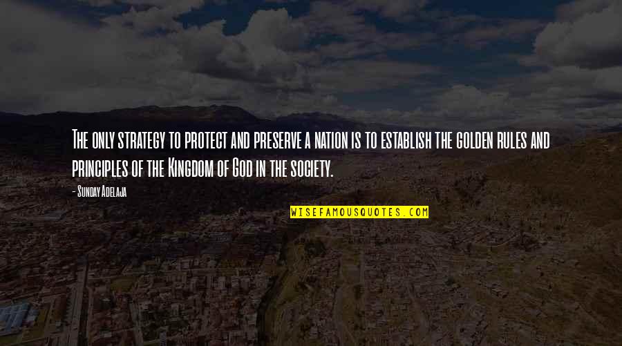 God Protect You Quotes By Sunday Adelaja: The only strategy to protect and preserve a