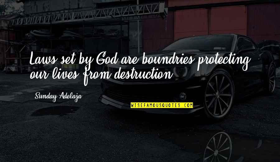 God Protecting Us Quotes By Sunday Adelaja: Laws set by God are boundries protecting our