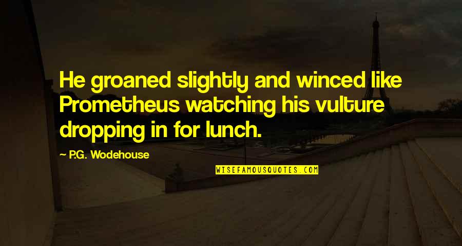 God Protects Me Quotes By P.G. Wodehouse: He groaned slightly and winced like Prometheus watching