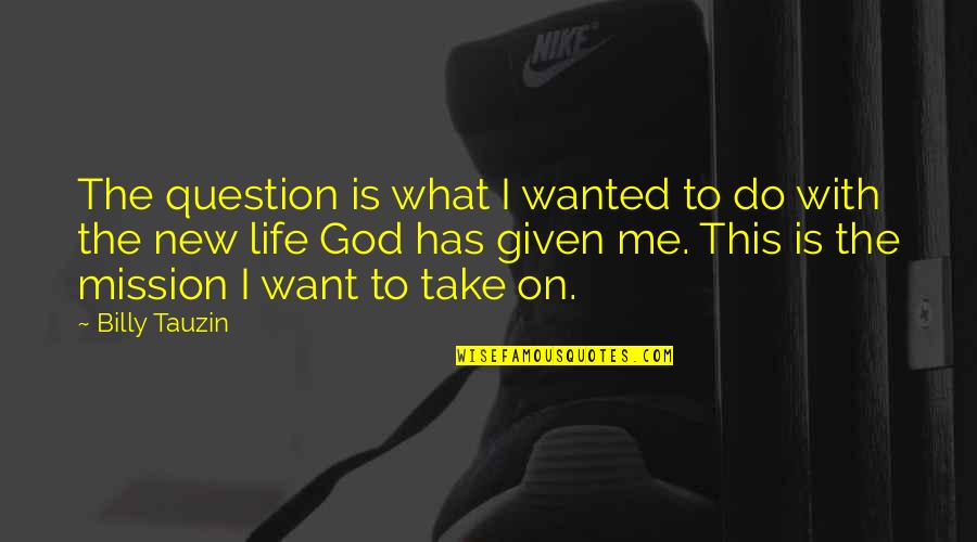God Question Quotes By Billy Tauzin: The question is what I wanted to do God Question Quotes By Billy Tauzin: The question is what I wanted to do