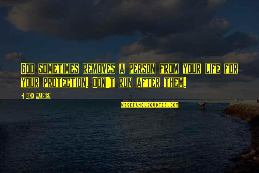 God Removes Quotes By Rick Warren: God sometimes removes a person from your life God Removes Quotes By Rick Warren: God sometimes removes a person from your life
