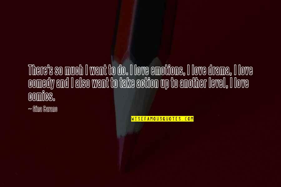 God Restore My Soul Quotes By Gina Carano: There's so much I want to do. I God Restore My Soul Quotes By Gina Carano: There's so much I want to do. I