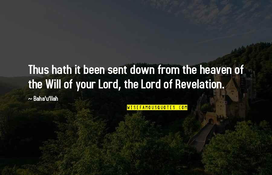 God Revelation Quotes By Baha'u'llah: Thus hath it been sent down from the