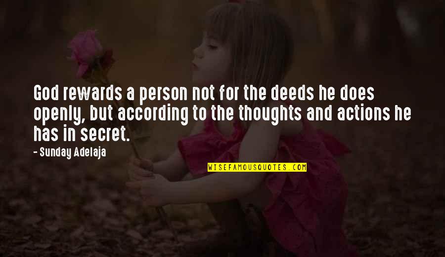 God Rewards Quotes By Sunday Adelaja: God rewards a person not for the deeds