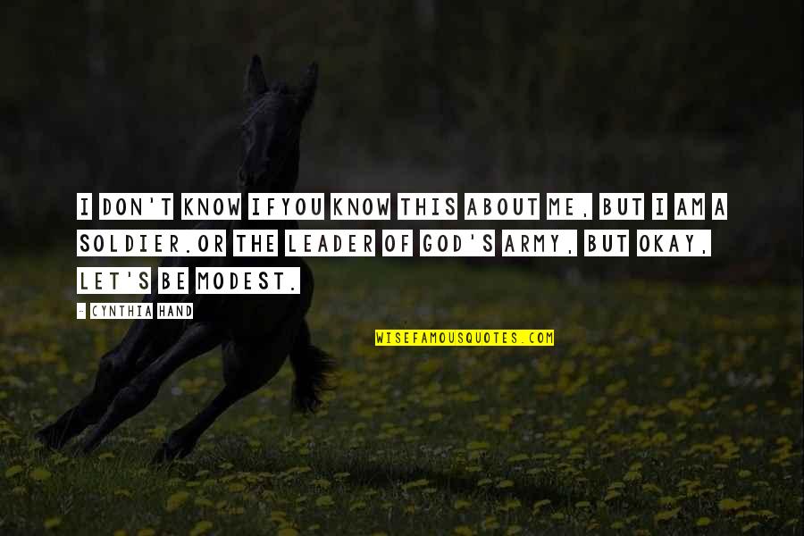God S Army Quotes By Cynthia Hand: I don't know ifyou know this about me, God S Army Quotes By Cynthia Hand: I don't know ifyou know this about me,