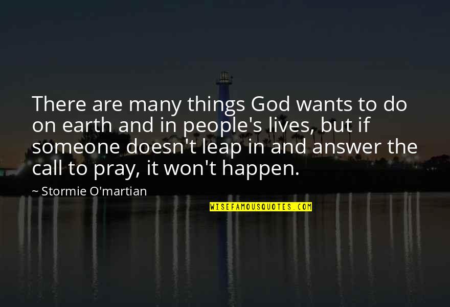 God S Call Quotes By Stormie O'martian: There are many things God wants to do God S Call Quotes By Stormie O'martian: There are many things God wants to do