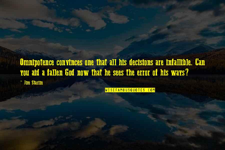 God S Decisions Quotes By Jim Starlin: Omnipotence convinces one that all his decisions are