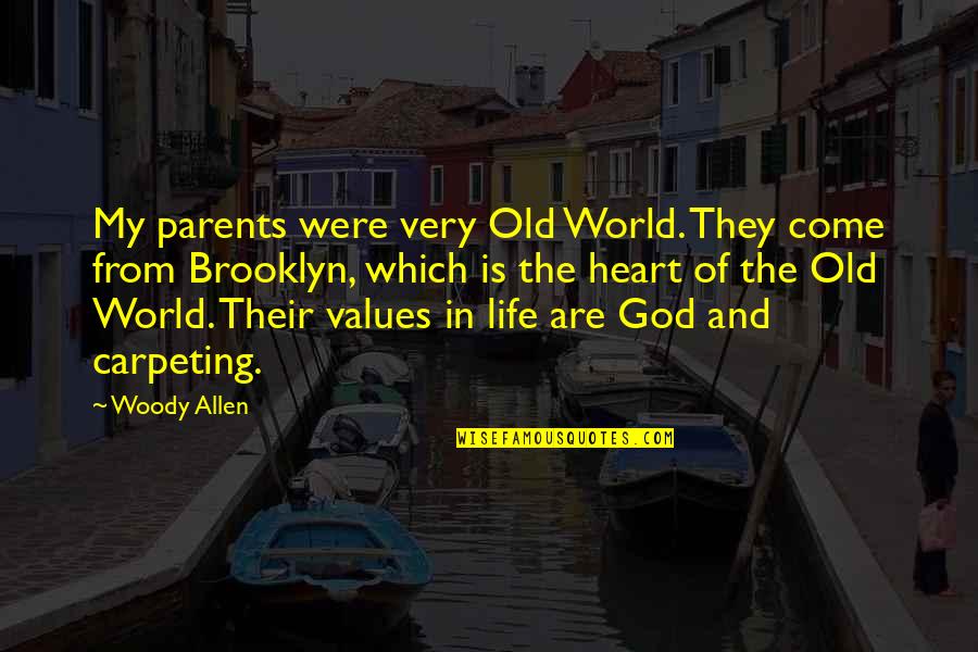 God S Identity Quotes By Woody Allen: My parents were very Old World. They come