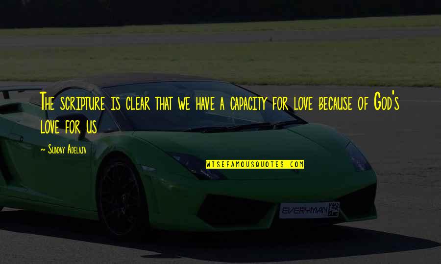 God S Love S Love S Love Quotes By Sunday Adelaja: The scripture is clear that we have a God S Love S Love S Love Quotes By Sunday Adelaja: The scripture is clear that we have a