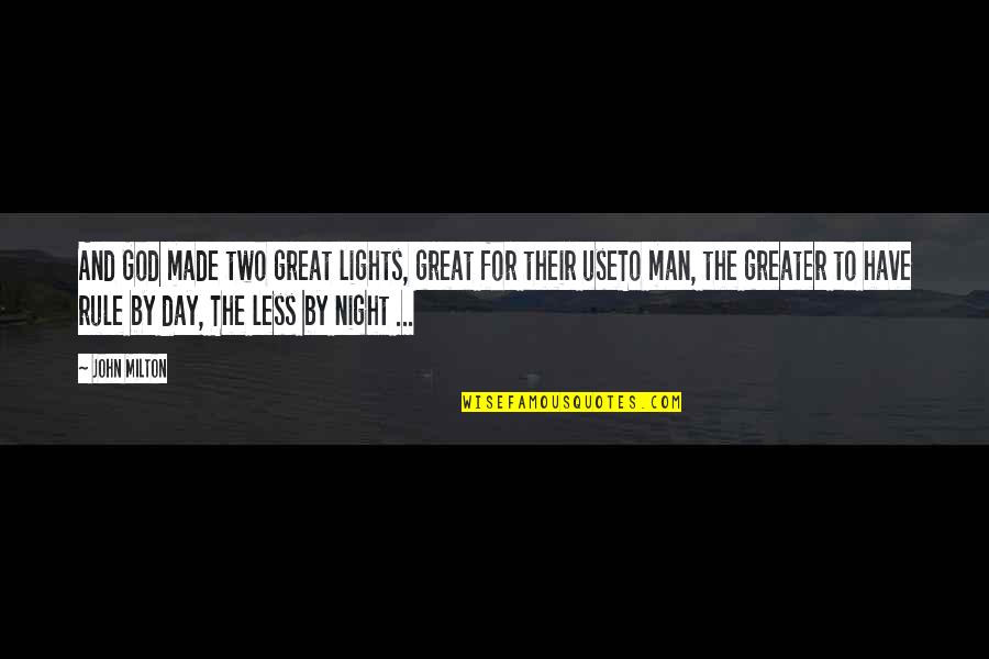 God S Rule Quotes By John Milton: And God made two great lights, great for