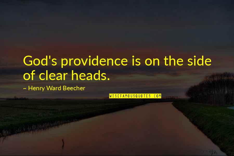God S Side Quotes By Henry Ward Beecher: God's providence is on the side of clear God S Side Quotes By Henry Ward Beecher: God's providence is on the side of clear