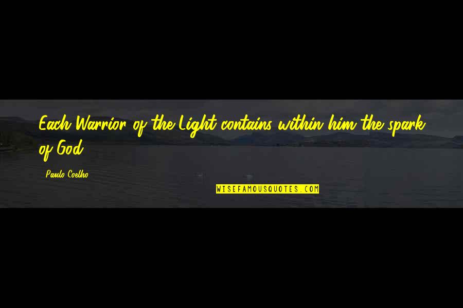 God S Warrior Quotes By Paulo Coelho: Each Warrior of the Light contains within him
