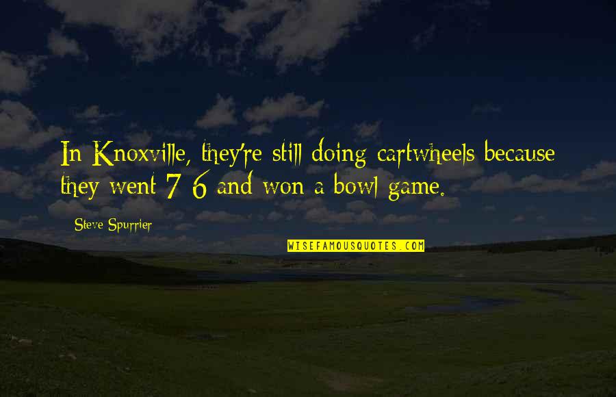 God Save The Queen Quote Quotes By Steve Spurrier: In Knoxville, they're still doing cartwheels because they