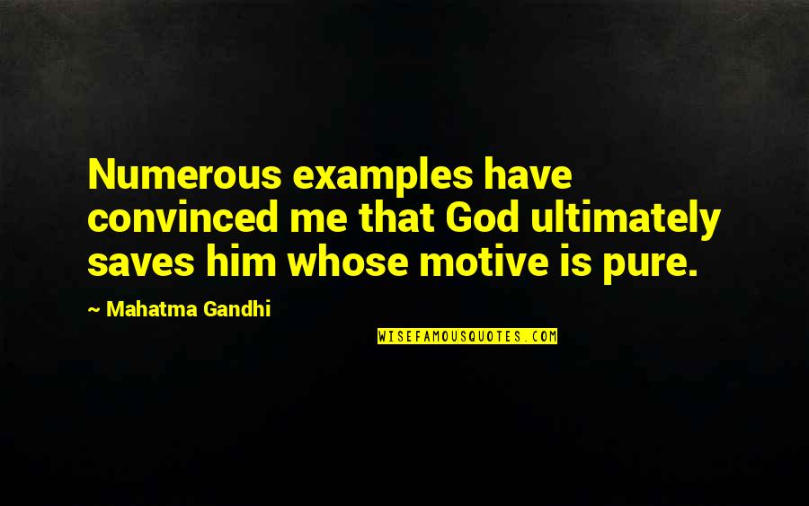 God Saves Quotes By Mahatma Gandhi: Numerous examples have convinced me that God ultimately