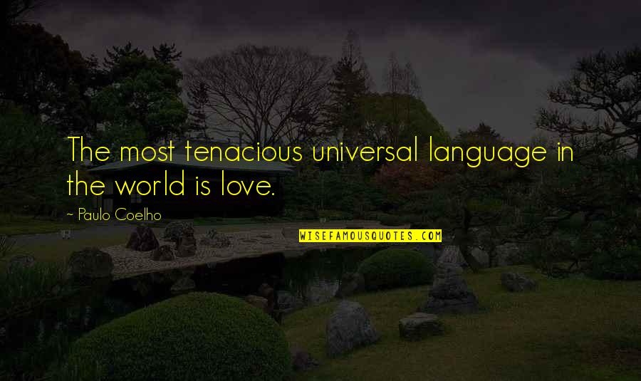 God Saving You For Someone Special Quotes By Paulo Coelho: The most tenacious universal language in the world