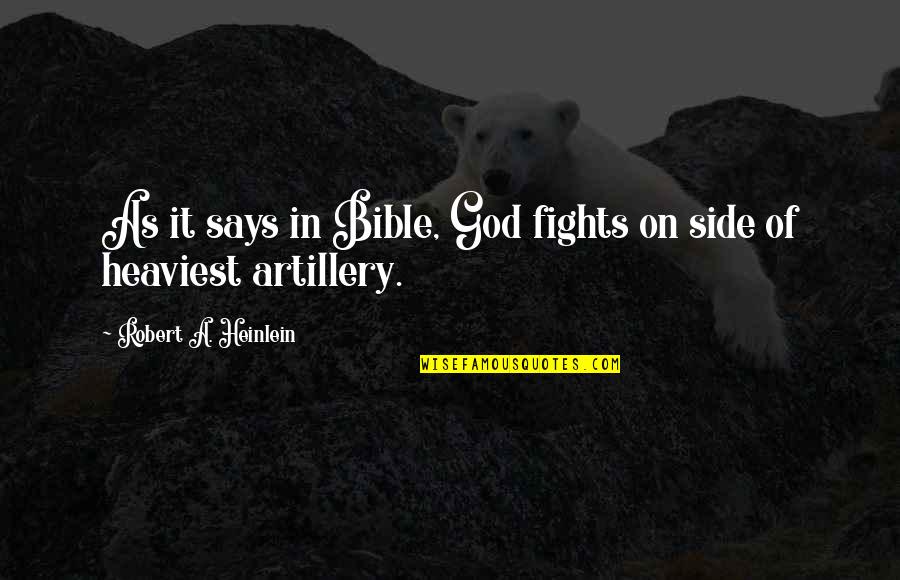 God Says Quotes By Robert A. Heinlein: As it says in Bible, God fights on