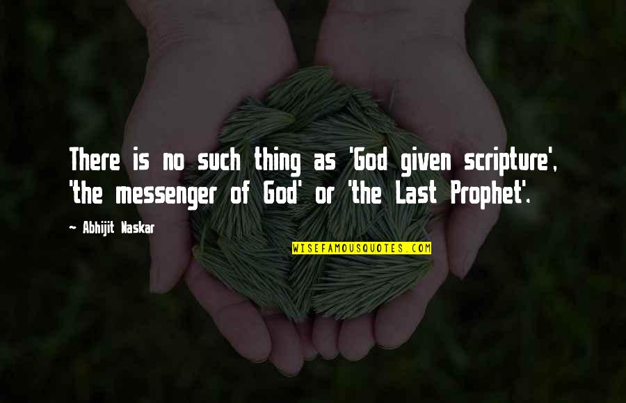 God Scripture Quotes By Abhijit Naskar: There is no such thing as 'God given