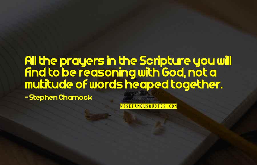 God Scripture Quotes By Stephen Charnock: All the prayers in the Scripture you will